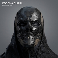 Burial & Kode9 - Fabriclive 100