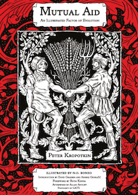 Peter Kropotkin - Mutual Aid: An Illuminated Factor of Evolution