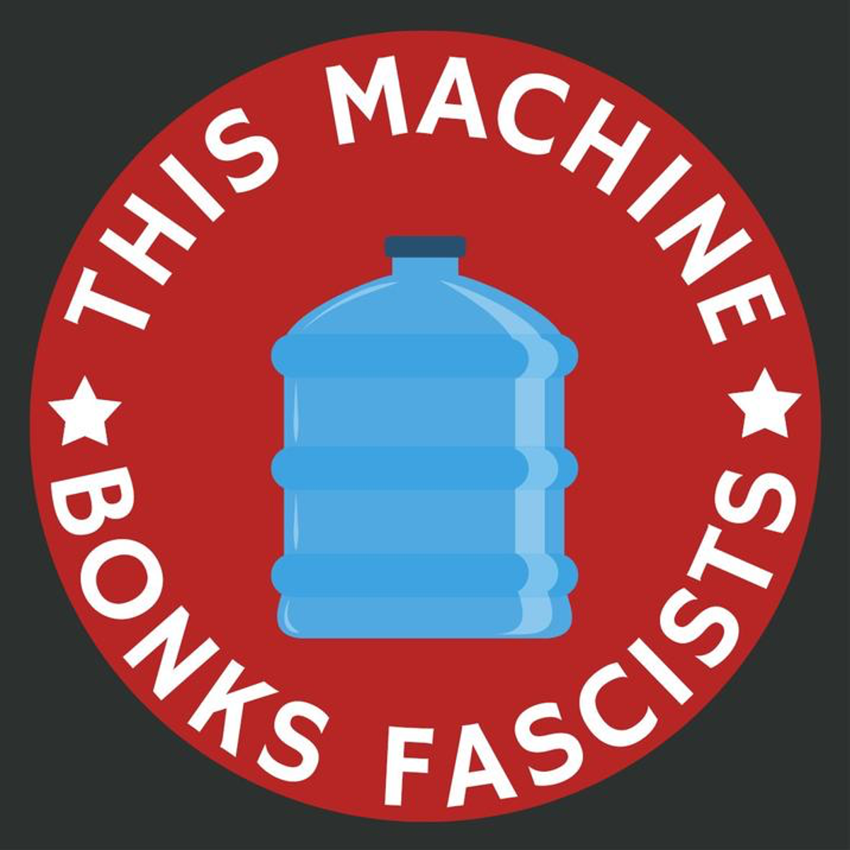A meme shows a water jug on a round red background, it reads This Machine Bonks Fascists