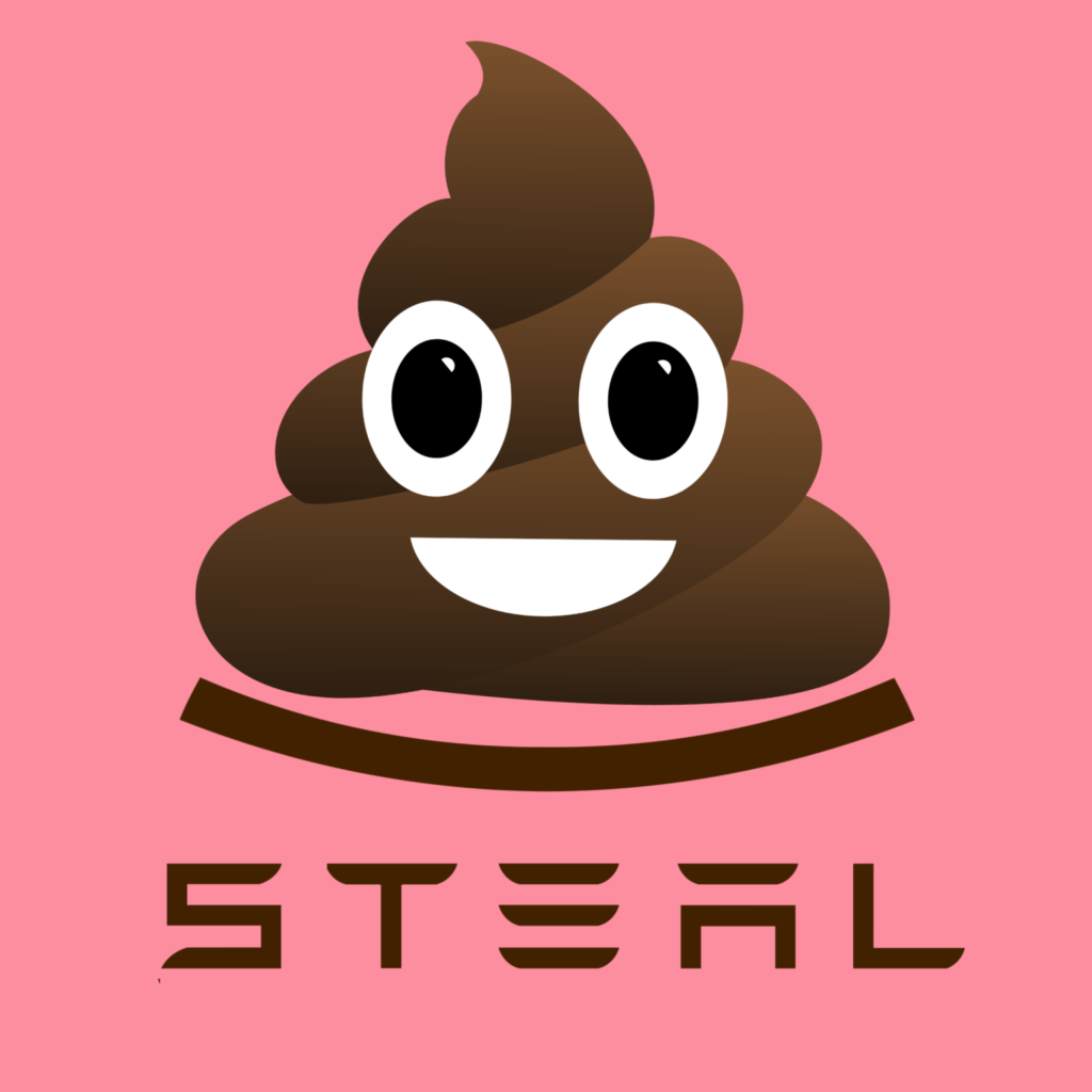 The TESLA logo is re-arranged to spell STEAL, above it sits a smiling poop emoji. Steal this car